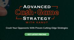 a hand holding a casino chip with the words advanced cash game strategy with kanu