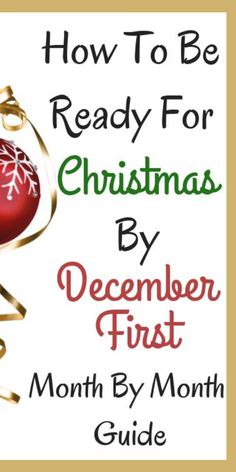 a christmas ornament with the words how to be ready for christmas by december first