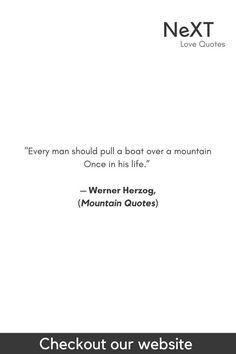 a white background with the words,'every man should pull a boat over a mountain once in his life '