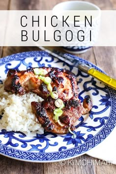 chicken and rice on a blue and white plate with the words chicken bulgogi above it