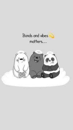 three bears sitting on top of each other next to the words bonds and vibes matters