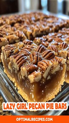 a close up of a pecan pie on a tray with the words lazy girl pecan pie bars