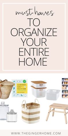 the ultimate must haves to organize your entire home