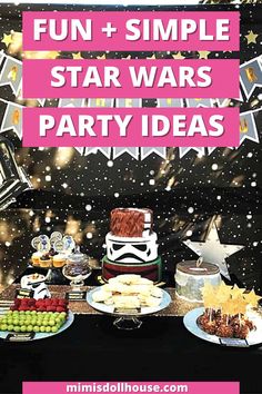 star wars party food and desserts with the words fun + simple star wars party ideas