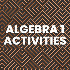 an orange and black background with the words algebra 1 activities on it in white