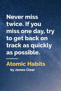 an image with the quote never miss twice if you miss one day, try to get back on track as quickly as possible