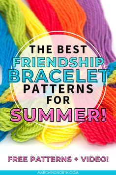 the best friendship bracelet pattern for summer with text overlay that reads free patterns and video