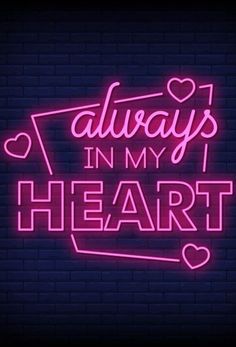 always in my heart neon sign