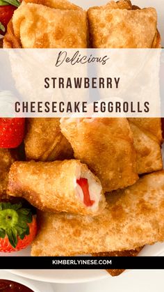 a white plate topped with cheesecake eggrolls and strawberries