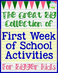 the great big collection of first week of school activities for bigger kids