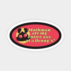 Mothman ate my entire ass at a Denny's, Funny Mothman Bumper Car Bumper Sticker -- Choose from our vast selection of magnets to match with your desired size to make the perfect custom magnet. Pick your favorite: Movies, TV Shows, Art, and so much more! Available in two sizes. Perfect to decorate your fridge, locker, or any magnetic surface with. Bumper Magnets, Vintage Camper Remodel, Funny Bumper Stickers, Camper Remodel, Car Bumper Stickers, Remodeled Campers, Vintage Camper, Car Stuff, Small Magnets