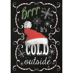 a christmas card with the words'it's cold outside'and a santa hat