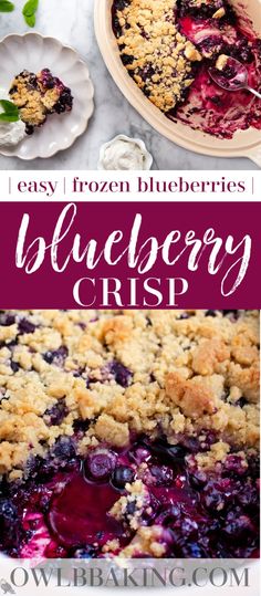 blueberry crisp is an easy and delicious dessert that's ready to be eaten