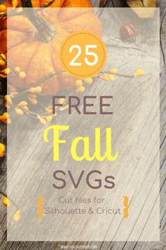 pumpkins and gourds with the text 25 free fau svgs cut files for silhouette & cricut