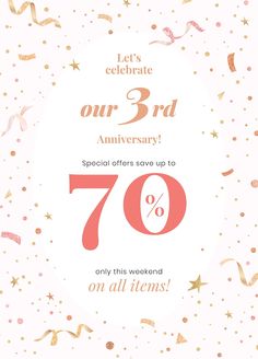 an anniversary sale with gold confetti and streamers on the side, it's time to celebrate our 3rd anniversary