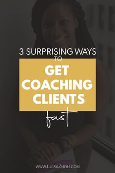 a woman smiling with the text 3 surprising ways to get coaching client first