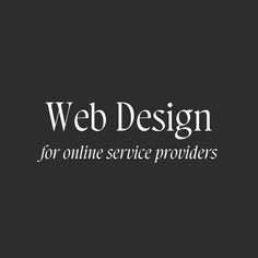 the words web design for online service products on a black background with white text that reads,