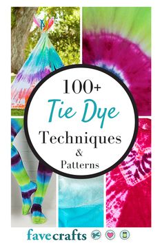 the cover of 100 tie - dye techniques and patterns