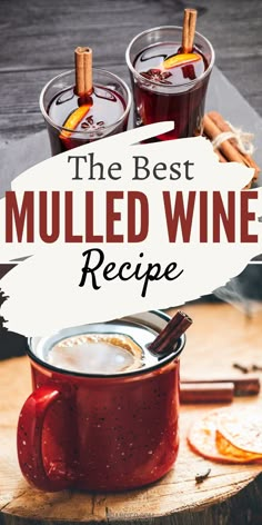 two mugs of mulled wine with cinnamon sticks in them and the title overlay reads, the best mulled wine recipe