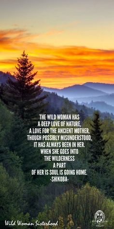 the wild woman has found her love for the ancient mother, though posity misen