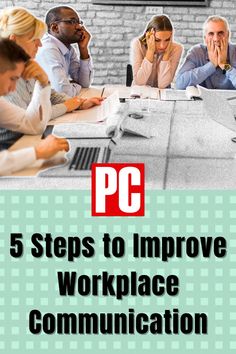 five people sitting at a table with the words 5 steps to improve work place communication