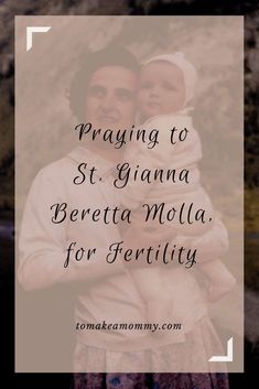 a woman holding a baby in her arms with the words praying to st giana beret