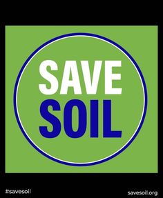 a green and blue circle with the words save soil written in white letters on it