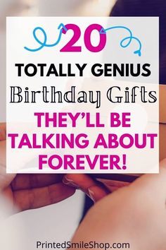 someone is holding a birthday card with the words, 20 totally genius birthday gifts they'll be talking about forever