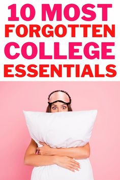 a woman hiding behind a pillow with the words 10 most forgotten college essentials on it