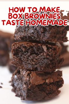 chocolate brownies stacked on top of each other with the title how to make box brownies taste homemade