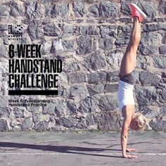 a person doing a handstand in front of a stone wall with the words 6 - week handstand challenge