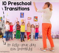 a woman standing in front of a group of children with their hands up and the words 10 preschool transitions to help you day run smoothly