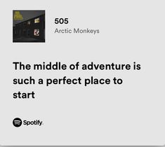 the middle of adventure is such a perfect place to start by arctic monkeys on spotify