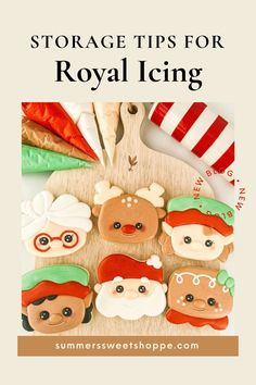 several decorated cookies with the words storage tips for royal icing