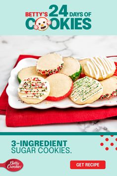 an advertisement for betty's 24 days of cookies, including 3 ingredient sugar cookies