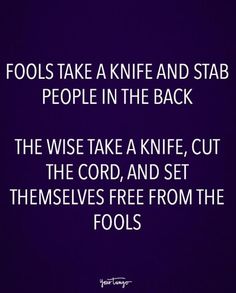 a purple background with the words fools take a knife and stab people in the back