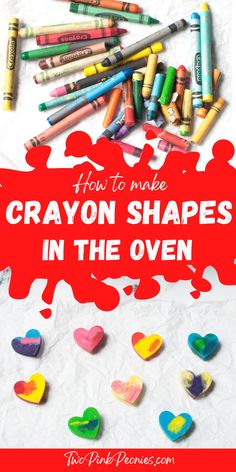 crayon shapes in the oven with text overlay that reads, how to make crayon shapes in the oven