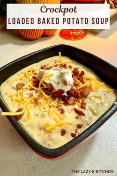 the crockpot loaded baked potato soup is ready to be eaten in the oven