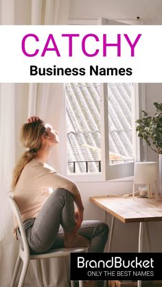 a woman sitting at a desk in front of a window with the caption catchy business names