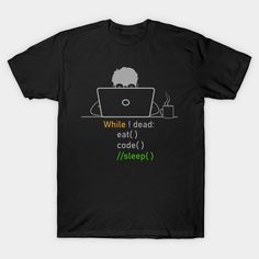 Programmer Outfit, Eat Sleep Code, Tech Savy, Tech Gifts For Men, Minimal Shirt Design, Funny Math Shirt, While Loop, Math Shirts, Fabric Painting Techniques