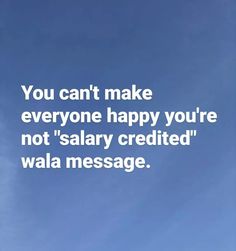 an airplane flying in the sky with a quote on it that says, you can't make everyone happy you're not solitary credited wala message