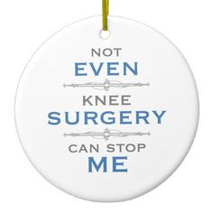 not even hip surgery can stop me ornament