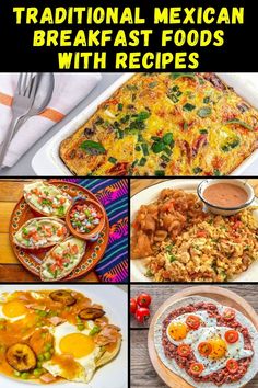 mexican breakfast foods with the words traditional mexican breakfast foods with recipes on top and bottom