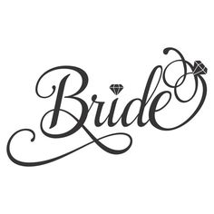 the word bride written in cursive writing with a diamond