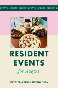 a table topped with pastries and desserts on top of it next to a sign that says resident events for august