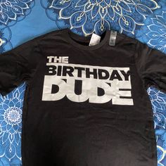 Brand New With Tags!! Boys Medium (7/8) Black T-Shirt With Graphic “The Birthday Dude”. Perfect For The Birthday Boy In Your Life! Dude Perfect, Birthday Boy Shirts, Boys Birthday, Birthday Boy, Childrens Place, Black T Shirt, Birthday Shirts, Boy Birthday, Kids Shirts