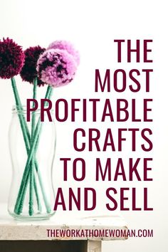 three flowers in a vase with the words, the most portable crafts to make and sell