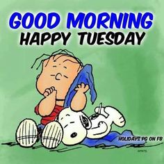 an image of a cartoon character with the caption'good morning happy tuesday '