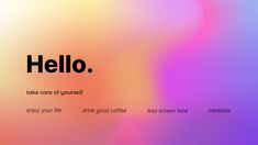 the word hello is written in black on a colorful background with blurry lines and colors