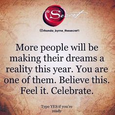 a quote that reads, more people will be making their dreams a reality this year you are